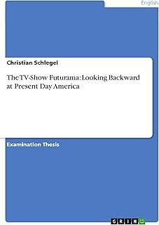 The TV-Show Futurama: Looking Backward at Present Day America