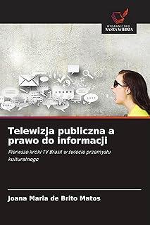 Telewizja publiczna a prawo do informacji: Pierwsze kroki TV Brasil w ¿wiecie przemys¿u kulturalnego
