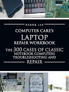 عرض حصري على Computercare's Laptop Repair Workbook: The 300 Cases of Classic Notebook Computers Troubleshooting and Repair - عروض أمازون السعودية