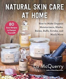 عرض حصري على Natural Skin Care at Home: How to Make Organic Moisturizers, Masks, Balms, Buffs, Scrubs, and Much More - عروض أمازون السعودية
