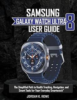 Best Top Premium Premium Exclusive Deal on Samsung Galaxy Watch Ultra 8 User Guide: The Simplified Path To Health Tracking, Navigation, and Smart Tools For Your Everyday Smartwatch - KSA Deals | 2026