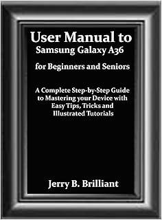 Top Top Premium Top Exclusive Deal on User Manual to Samsung Galaxy A36 for Beginners and Seniors: A Complete Step-by-Step Guide to Mastering your Device with Easy Tips, Tricks and Illustrated Tutorials - KSA Deals | 2026