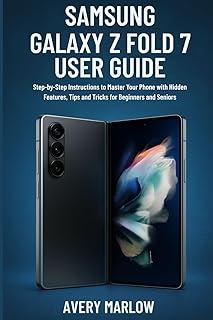 Best Premium Top Best Exclusive Deal on Samsung Galaxy Z Fold 7 User Guide: Step-by-Step Instructions to Master Your Phone with Hidden Features, Tips and Tricks for Beginners and Seniors - KSA Deals | 2026