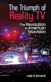 The Triumph of Reality TV: The Revolution in American Television
