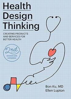 Exclusive Deal on Health Design Thinking, second edition: Creating Products and Services for Better Health - Amazon KSA Deals