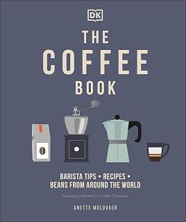 عرض حصري على The Coffee Book: Barista Tips * Recipes * Beans from Around the World - عروض أمازون السعودية