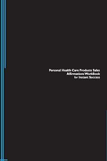 Exclusive Deal on Personal Health Care Products Sales Affirmations Workbook for Instant Success. Personal Health Care Products Sales Positive &amp; Empowering Affirmations ... Care Products Sales Subliminal Empowerment. - Amazon KSA Deals
